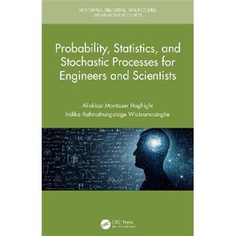 Probability, Statistics, And Stochastic Processes For Engineers And Scientists Mathematical Engineering, Manufacturing, And Management Sciences - 1