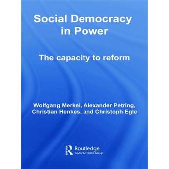 Social Democracy in Power - The Capacity to Reform - Paperback - 2011 - 1