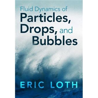 Fluid Dynamics Of Particles Drops And Bubbles - 1