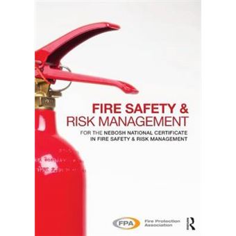 Fire Safety and Risk Management - for the NEBOSH National Certificate in Fire Safety and Risk Management - Paperback - 2014 - 1