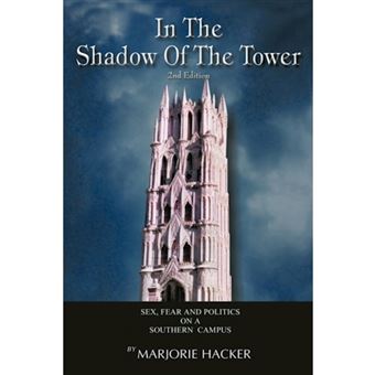 In the Shadow of the Tower, 2nd Edition - Sex, Fear, and Politics on a Southern Campus - Paperback / softback - 2010 - 1