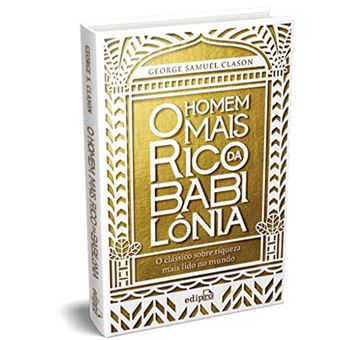 O Homem Mais Rico Da Babilônia: Edição Integral - 1