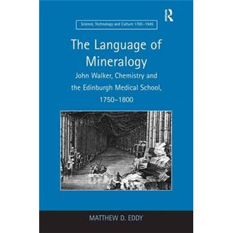 The Language of Mineralogy - John Walker, Chemistry and the Edinburgh Medical School, 1750-1800 - Hardback - 2008 - 1