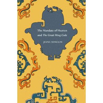 The Mandate Of Heaven And The Great Ming Code - 1
