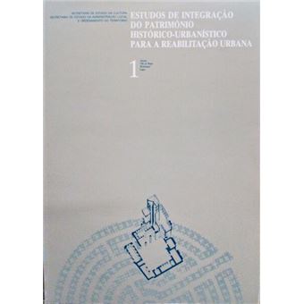 Estudos de integração do património histórico-urbano nístico para a reabilitação urbana. - 1