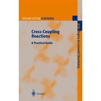 Cross-Coupling Reactions - A Practical Guide - Paperback - 2010 - 1