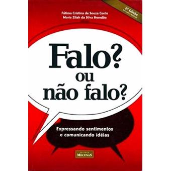 Falo Ou Não Falo Expressando Sentimento e Comunicando Ideias - 1