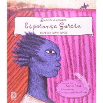 Quando A Escrava Esperança Garcia Escreveu Uma Carta - 1