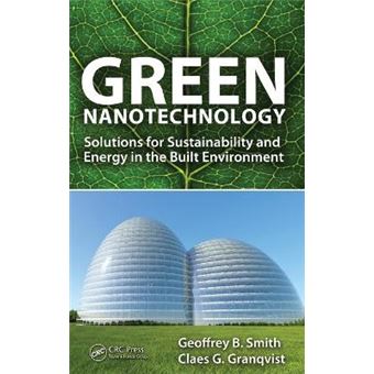 Green Nanotechnology - Solutions for Sustainability and Energy in the Built Environment - Hardback - 2010 - 1
