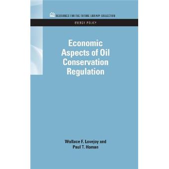 Economic Aspects of Oil Conservation Regulation - Hardback - 2011 - 1