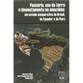 Pecuária, uso da Terra e Desmatamento na Amazônia: um Estudo Comparativo do Brasil, do Equador e do Peru - 1