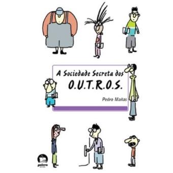 A Sociedade Secreta Dos O.U.T.R.O.S. - 1
