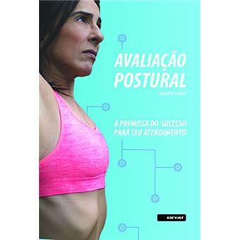 Avaliação Postural . A Premissa do Sucesso Para Seu Atendimento - 1