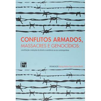 Conflitos Armados, Massacres e Genocidios. Constituição e Violações do Direito à Existência na Era Contemporânea - 1