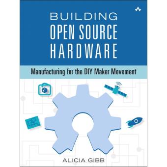 Building Open Source Hardware - DIY Manufacturing for Hackers and Makers - Paperback - 2014 - 1
