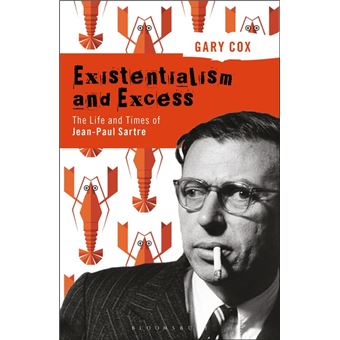 Existentialism And Excess: The Life And Times Of Jean-Paul Sartre - 1