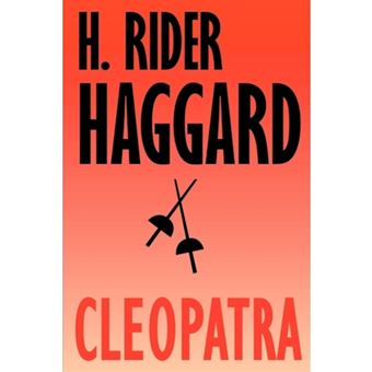 Cleopatra - Being an Account of the Fall and Vengeance of Harmachis, the Royal Egyptian, as Set Forth by His Own Hand - Paperback / softback - 2000 - 1