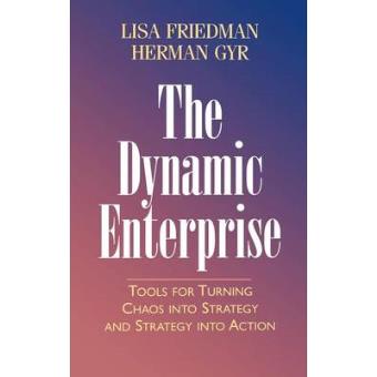 The Dynamic Enterprise - Tools for Turning Chaos Into Strategy and Strategy Into Action - Hardback - 1997 - 1