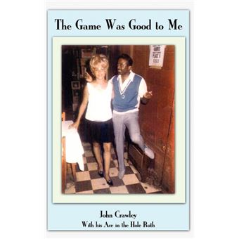 The Game Was Good to Me - Hardback - 2001 - 1