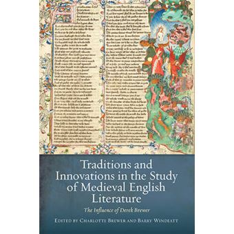 Traditions and Innovations in the Study of Medieval English Literature - The Influence of Derek Brewer - Hardback - 2013 - 1