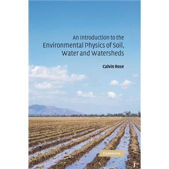 An Introduction to the Environmental Physics of Soil, Water and Watersheds - Hardback - 2004 - 1