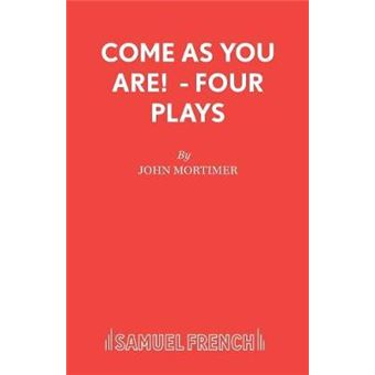 Come As You Are! Four Plays - 1