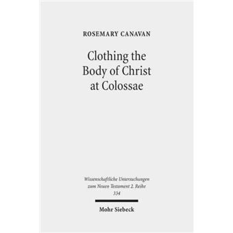 Clothing The Body Of Christ At Colossae - 1