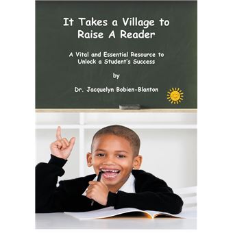 It Takes a Village to Raise a Reader: A Vital and Essential Resource to Unlock a Student's Success - 1