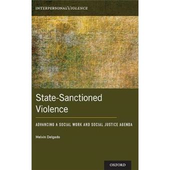Statesanctioned Violence Advancing A Social Work Social Justice Agenda Interpersonal Violence - 1