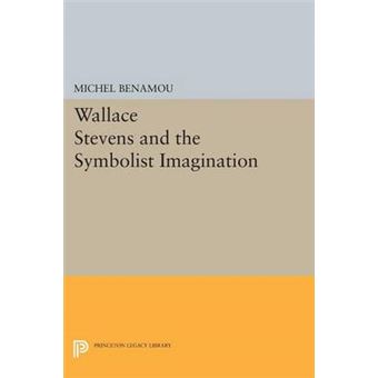 Wallace Stevens And The Symbolist Imagination - 1