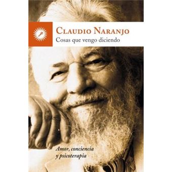 Naranjo, C: Cosas que vengo diciendo - 1