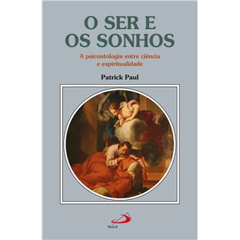 O Ser E Os Sonhos A Psicontologia Entre Ciência E Espiritualidade - 1