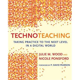 Technoteaching - Taking Practice to the Next Level in a Digital World - Paperback - 2014 - 1