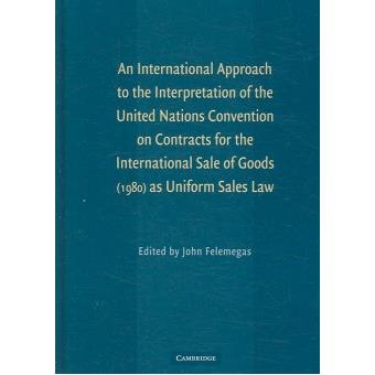 An International Approach to the Interpretation of the United Nations Convention on Contracts for the International Sale of Goods (1980) as Uniform Sales Law - 1