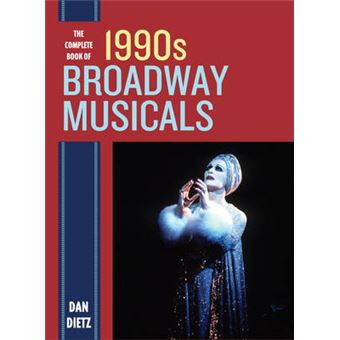 The Complete Book Of 1990S Broadway Musicals - 1