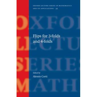 Flips for 3-folds and 4-folds - Hardback - 2007 - 1