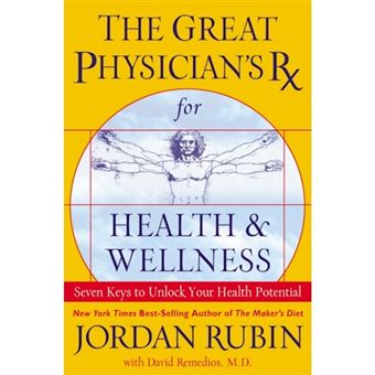 The Great Physician's RX for Health & Wellness - Seven Keys to Unlock Your Health Potential - Paperback - 2007 - 1