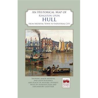 An Historical Map Of Kingston Upon Hull Historic City Town Maps David ...