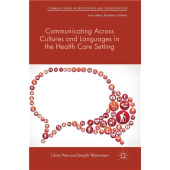 Communicating Across Cultures And Languages In The Health Care Setting - 1