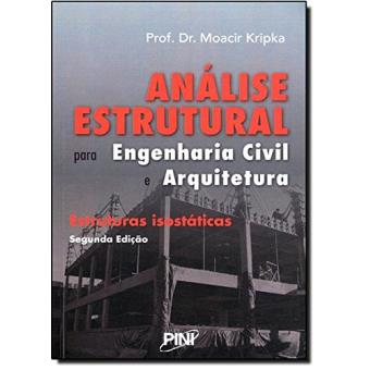 Análise Estrutural Para Engenharia Civil e Arquitetura. Estruturas Isostáticas - 1