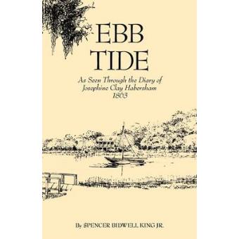 Ebb Tide - As Seen Through the Diary of Josephine Clay Habersham, 1863 - Paperback - 2009 - 1