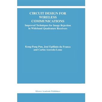 Circuit Design for Wireless Communications - Improved Techniques for Image Rejection in Wideband Quadrature Receivers - Paperback - 2010 - 1