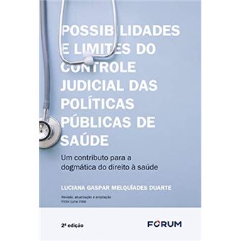 Possibilidades e Limites do Controle Judicial Sobre as Políticas Públicas de Saúde: Um Contributo para a Dogmática do Direito À  Saúde - 1
