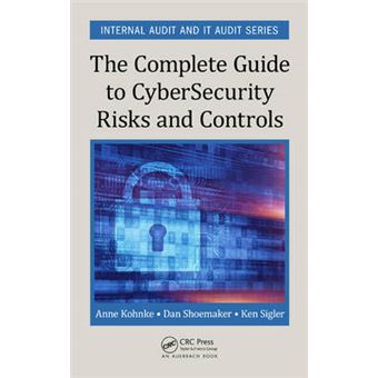 The Complete Guide To Cybersecurity Risks And Controls Internal Audit And It Audit - 1