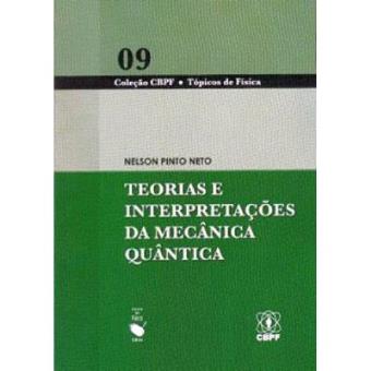 Teorias E Interpretacoes Da Mecanica Quantica - 1