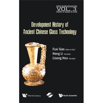 Development History Of Ancient Chinese Glass Technology 0 Series On Archaeology And History Of Science In China - 1