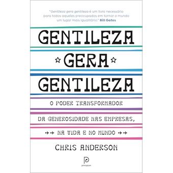 Gentileza Gera Gentileza O Poder Transformador Da Generosidade Nas Empresas, Na Vida E No Mundo - 1