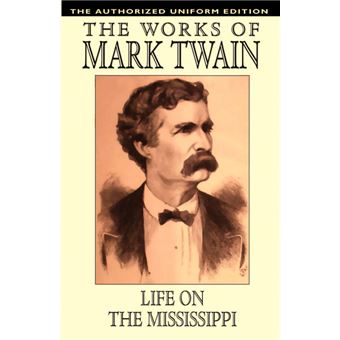 Life on the Mississippi - The Authorized Uniform Edition - Paperback / softback - 2003 - 1