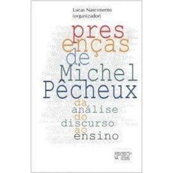 Presenças de Michel Pêcheux - da Análise do Discurso Ao Ensino - 1