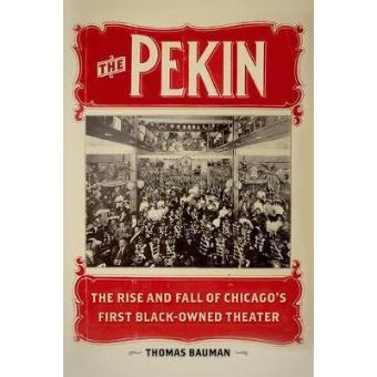 The Pekin - The Rise and Fall of Chicago's First Black-owned Theater - Hardback - 2014 - 1